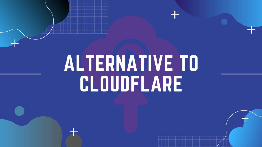 Alternative to Cloudflare